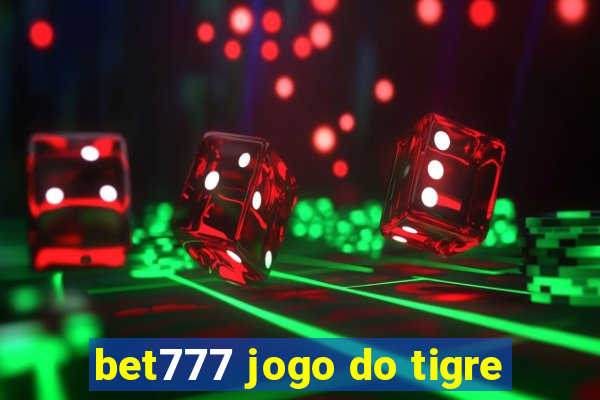 bet777 jogo do tigre